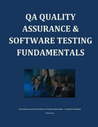 Buch QA Quality Assurance & Software Testing Fundamentals Liliana Iancu