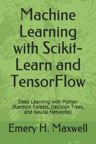 Książka Machine Learning with Scikit-Learn and TensorFlow Emery H Maxwell