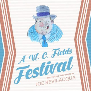 Digital A W. C. Fields Festival Joe Bevilacqua