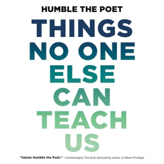 Digital Things No One Else Can Teach Us Humble the Poet