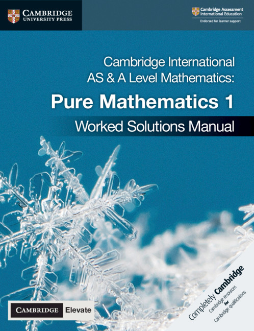 Книга Cambridge International AS & A Level Mathematics Pure Mathematics 1 Worked Solutions Manual with Digital Access Muriel James