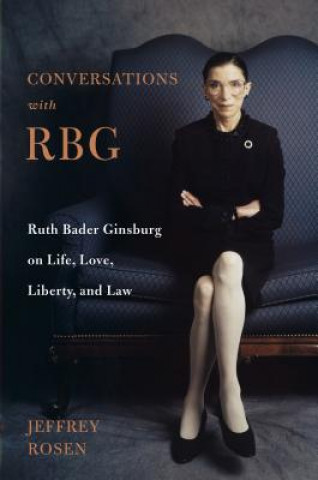 Kniha Conversations with RBG Jeffrey Rosen