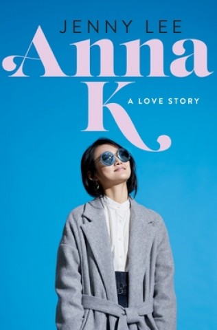 Kniha Anna K: A Love Story Jenny Lee