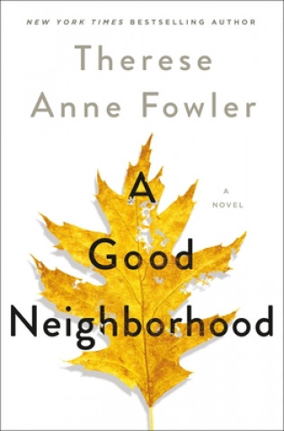Kniha A Good Neighborhood Therese Anne Fowler