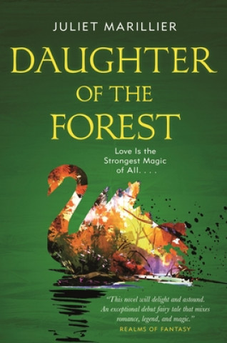 Kniha Daughter of the Forest: Book One of the Sevenwaters Trilogy Juliet Marillier