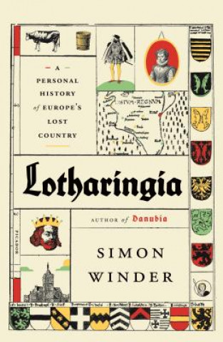 Βιβλίο Lotharingia: A Personal History of Europe's Lost Country Simon Winder