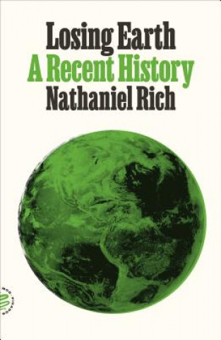 Libro Losing Earth Nathaniel Rich