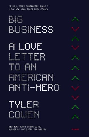 Kniha Big Business: A Love Letter to an American Anti-Hero Tyler Cowen