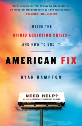 Książka American Fix: Inside the Opioid Addiction Crisis - And How to End It Ryan Hampton