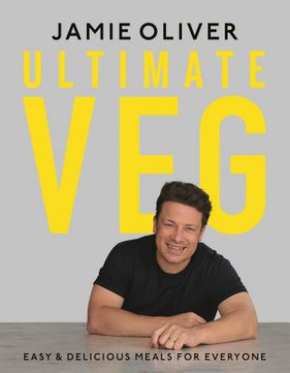 Könyv Ultimate Veg: Easy & Delicious Meals for Everyone [American Measurements] Jamie Oliver