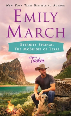 Kniha Eternity Springs: The McBrides of Texas: Tucker Emily March