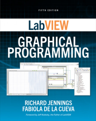 Könyv LabVIEW Graphical Programming, Fifth Edition Richard Jennings