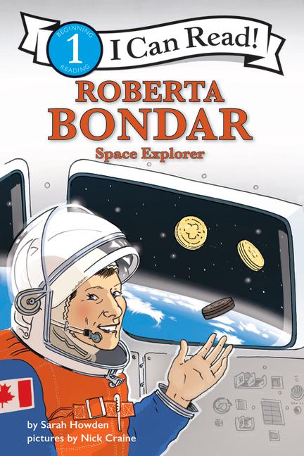 Kniha Roberta Bondar: Space Explorer: I Can Read Level 1 Sarah Howden