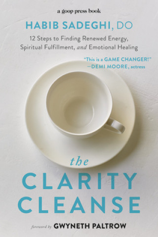 Buch The Clarity Cleanse: 12 Steps to Finding Renewed Energy, Spiritual Fulfillment, and Emotional Healing Habib Sadeghi