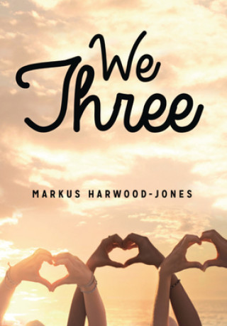 Knjiga We Three Markus Harwood-Jones