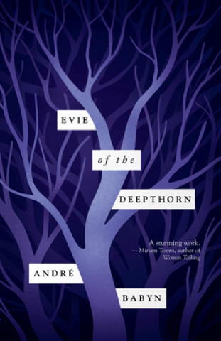 Könyv Evie of the Deepthorn Andre Babyn