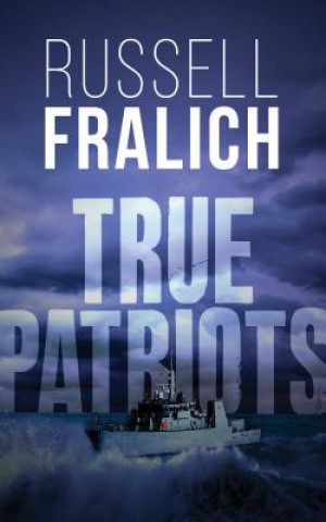 Knjiga True Patriots Russell Fralich