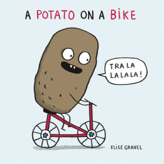 Livre A Potato on a Bike Elise Gravel