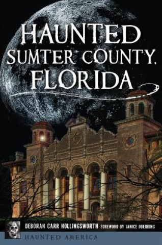 Knjiga Haunted Sumter County, Florida Deborah Carr Senger