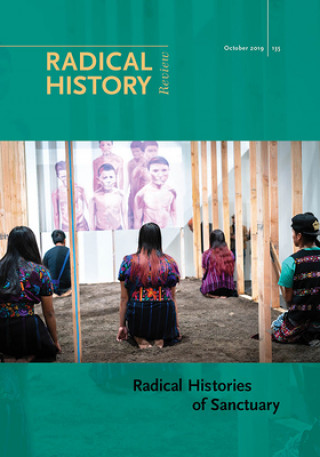 Kniha Radical Histories of Sanctuary A. Naomi Paik