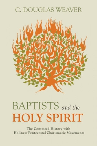 Könyv Baptists and the Holy Spirit C. Douglas Weaver