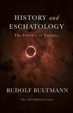 Kniha History and Eschatology Rudolf Bultmann