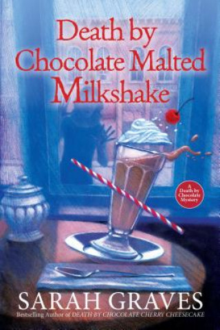 Kniha Death by Chocolate Malted Milkshake Sarah Graves