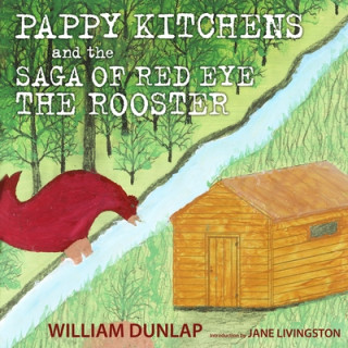Książka Pappy Kitchens and the Saga of Red Eye the Rooster William Dunlap