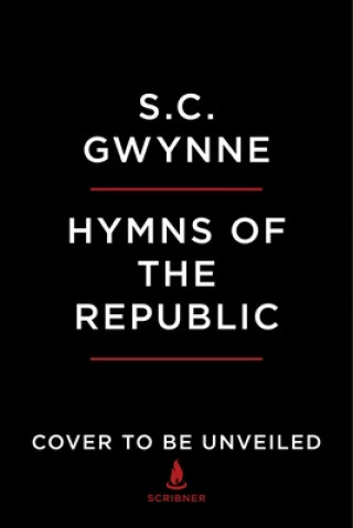 Kniha Hymns of the Republic: The Story of the Final Year of the American Civil War S. C. Gwynne