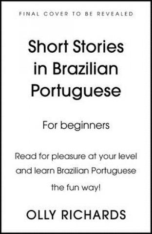 Knjiga Short Stories in Brazilian Portuguese for Beginners Olly Richards