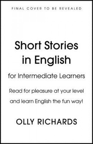 Carte Short Stories in English  for Intermediate Learners Olly Richards