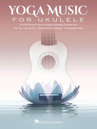 Könyv YOGA MUSIC FOR UKULELE Hal Leonard Corp