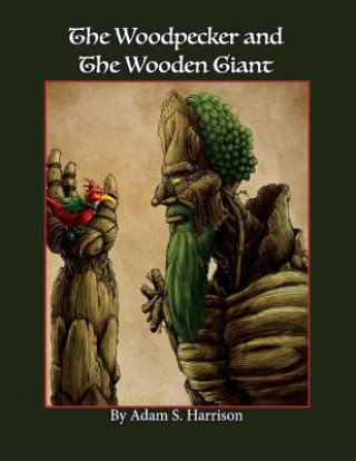 Book Woodpecker and the Wooden Giant Adam Harrison