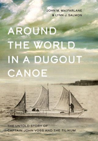 Книга Around the World in a Dugout Canoe John Macfarlane