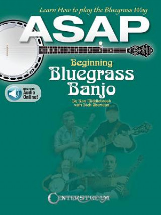 Kniha ASAP Beginning Bluegrass Banjo: Learn How to Pick the Bluegrass Way Ron Middlebrook