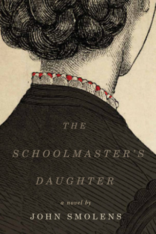 Book The Schoolmaster's Daughter John Smolens