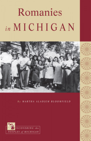 Knjiga Romanies in Michigan Martha Aladjem Bloomfield