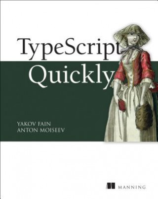 Könyv TypeScript Quickly Yakov Fain