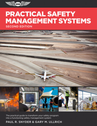 Carte Practical Safety Management Systems: A Practical Guide to Transform Your Safety Program Into a Functioning Safety Management System Paul R. Snyder