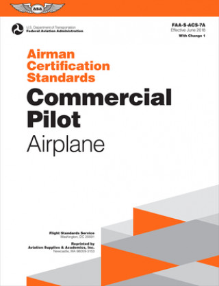 Książka Airman Certification Standards: Commercial Pilot - Airplane (2023): Faa-S-Acs-7a Faa