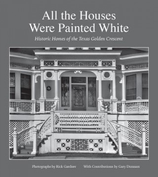 Libro All the Houses Were Painted White Gary Dunnam