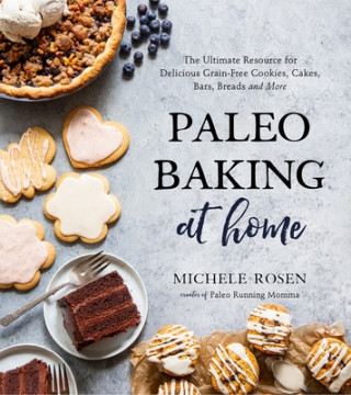Книга Paleo Baking at Home Michele Rosen