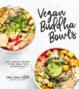 Kniha Vegan Buddha Bowls Cara Carin Cifelli