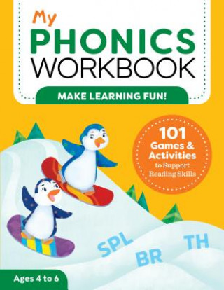 Kniha My Phonics Workbook: 101 Games and Activities to Support Reading Skills Laurin Brainard