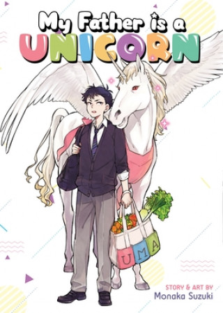 Kniha My Father is a Unicorn Monaka Suzuki