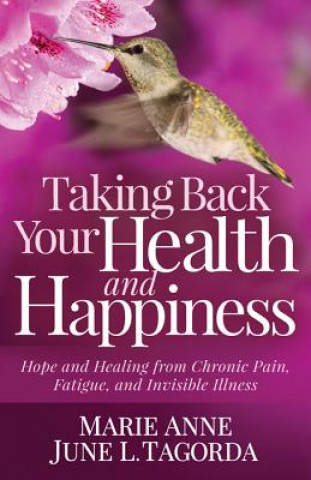Carte Taking Back Your Health and Happiness Marie Anne June L. Tagorda
