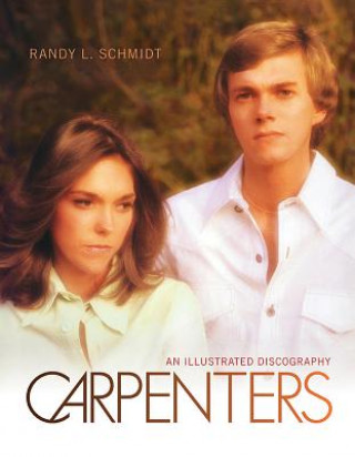 Książka Carpenters: An Illustrated Discography Randy L Schmidt