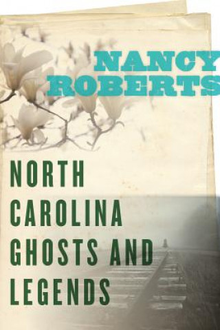 Buch North Carolina Ghosts and Legends Nancy Roberts