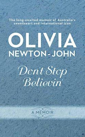 Könyv Don't Stop Believin' Olivia Newton-John