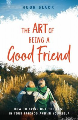 Livre The Art of Being a Good Friend Hugh Black